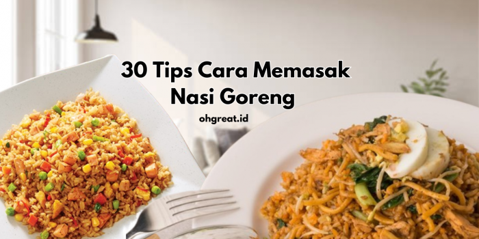 Cara Memasak Nasi Goreng