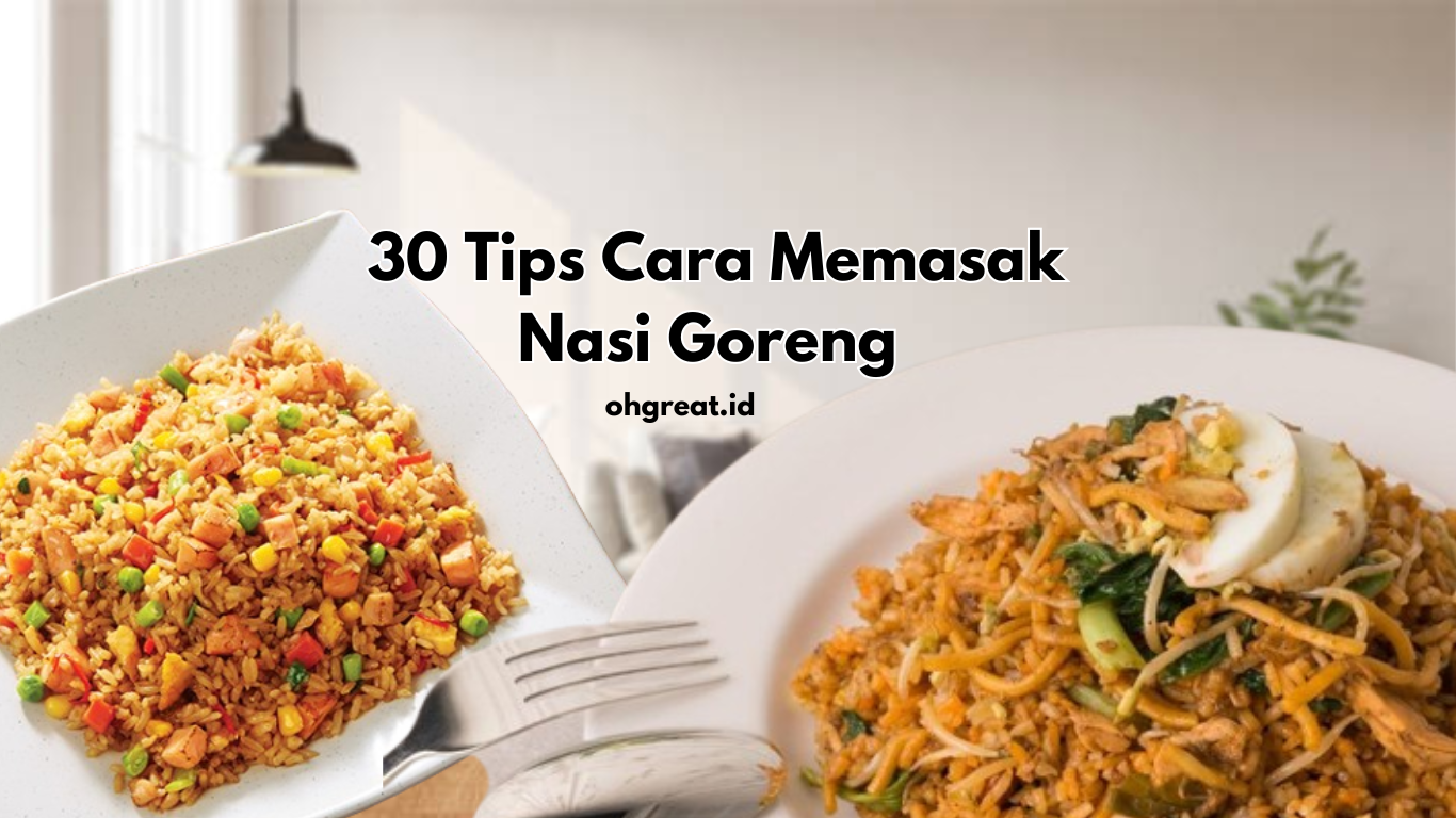 Cara Memasak Nasi Goreng