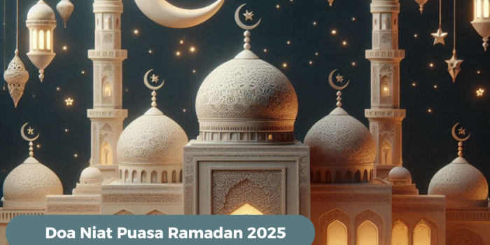 Doa Niat Puasa Ramadan 2025