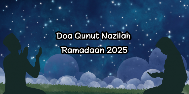 Doa Qunut Nazilah Ramadan 2025