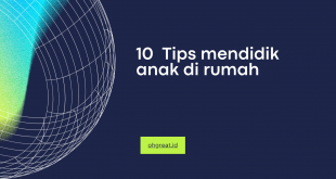 Tips mendidik anak di rumah