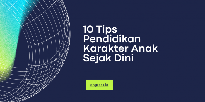 Tips Pendidikan karakter anak sejak dini