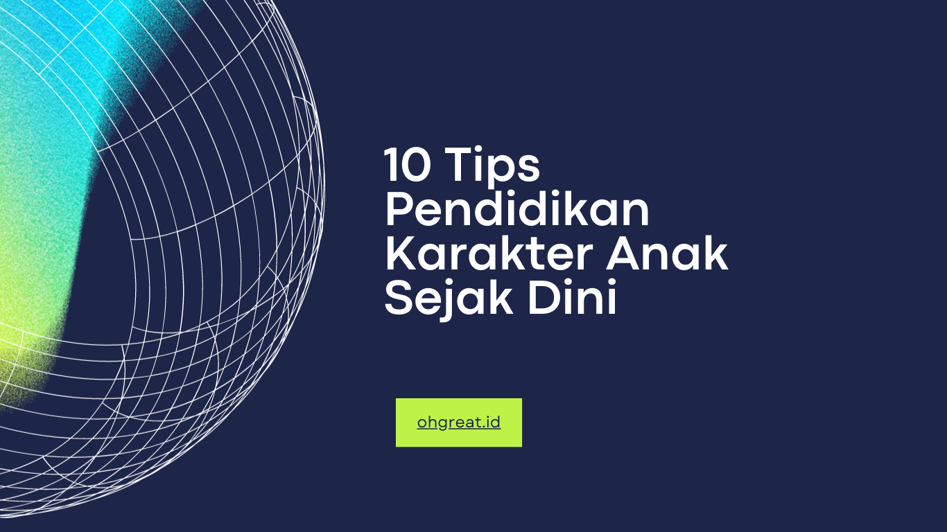 Tips Pendidikan karakter anak sejak dini