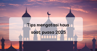 Tips Mengatasi Haus Puasa 2025