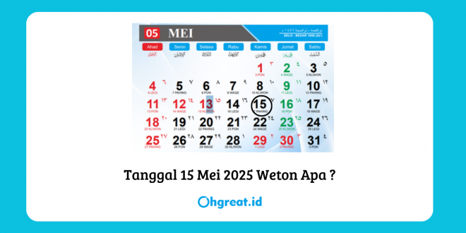 Tanggal 15 Mei 2025 Weton Apa