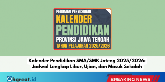 Kalender Pendidikan SMA/SMK Jateng 2025/2026: Jadwal Lengkap Libur, Ujian, dan Masuk Sekolah