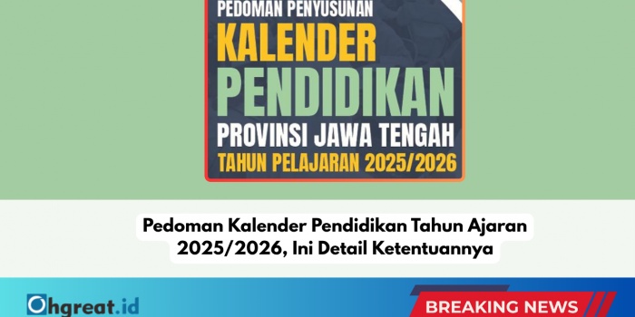 Pedoman Kalender Pendidikan Tahun Ajaran 2025/2026, Ini Detail Ketentuannya