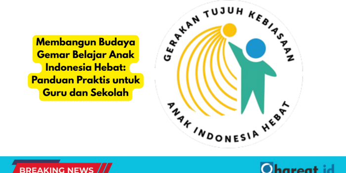 Membangun Budaya Gemar Belajar Anak Indonesia Hebat: Panduan Praktis untuk Guru dan Sekolah