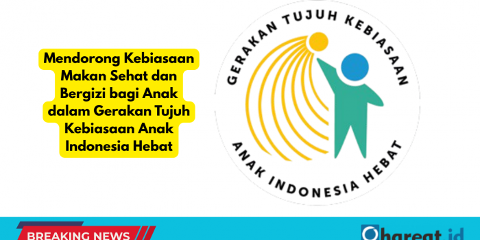 Mendorong Kebiasaan Makan Sehat dan Bergizi bagi Anak dalam Gerakan Tujuh Kebiasaan Anak Indonesia Hebat