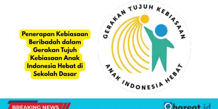 Penerapan Kebiasaan Beribadah dalam Gerakan Tujuh Kebiasaan Anak Indonesia Hebat di Sekolah Dasar