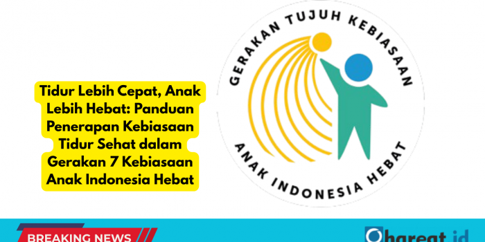 Tidur Lebih Cepat, Anak Lebih Hebat Panduan Penerapan Kebiasaan Tidur Sehat dalam Gerakan 7 Kebiasaan Anak Indonesia Hebat
